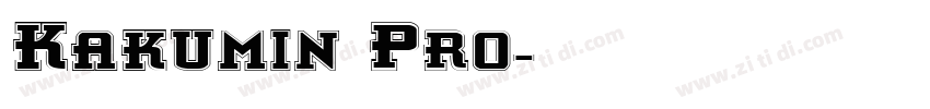 Kakumin Pro字体转换
